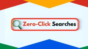 Why Zero-Click Searches Are Rising & How to Get Traffic